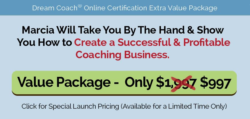 Purchase the Certified Dream Coach® Online Course with Marcia Wieder with Extra Value Package